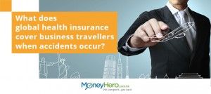 What does global health insurance cover business travellers when accidents occur?