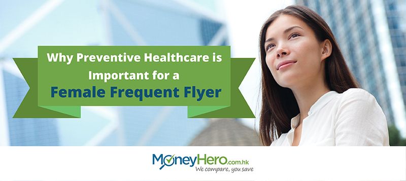 global health insurance Why Preventive Healthcare is Important for a Female Frequent Flyer