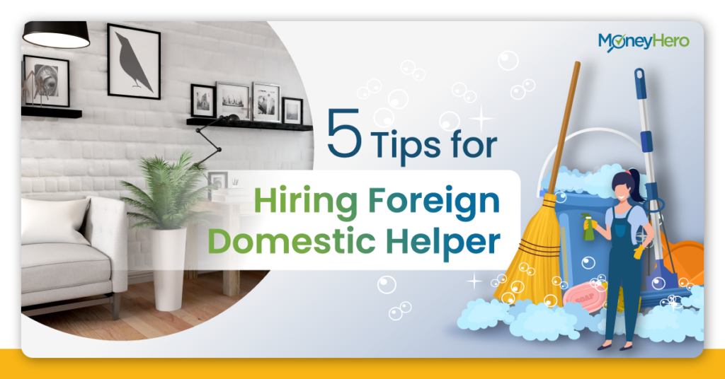 5 Tips For Hiring A Foreign Domestic Helper In Hong Kong Moneyhero 5522