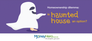 Homeownership dilemma: is haunted house an option?